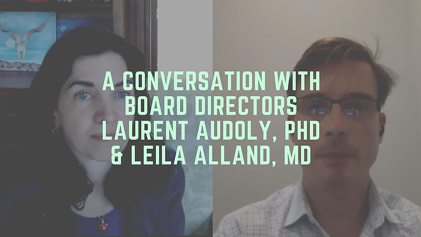 A Conversation with Board Directors Laurent Audoly, PhD & Leila Alland, MD